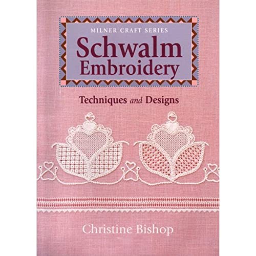 Schwalm Embroidery: Techniques and Designs (Milner Craft Series) von Sally Milner Publishing